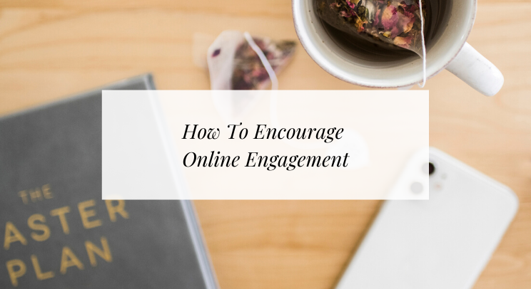 how to encourage online engagement